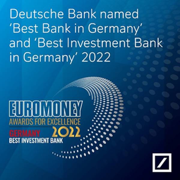 Deutsche Bank wins Best Bank in Germany and Best Investment Bank in Germany in Euromoney Awards 2022
