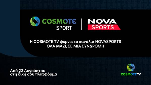 &Sigma;&tau;&eta;&nu; &pi;&lambda;&alpha;&tau;&phi;ό&rho;&mu;&alpha; &tau;&eta;&sigmaf; COSMOTE TV &pi;&rho;&omicron;&sigma;&tau;ί&theta;&epsilon;&nu;&tau;&alpha;&iota; &tau;&alpha; &kappa;&alpha;&nu;ά&lambda;&iota;&alpha; Novasports &alpha;&pi;ό &tau;&eta; &nu;έ&alpha; &tau;&eta;&lambda;&epsilon;&omicron;&pi;&tau;&iota;&kappa;ή &sigma;&epsilon;&zeta;ό&nu;